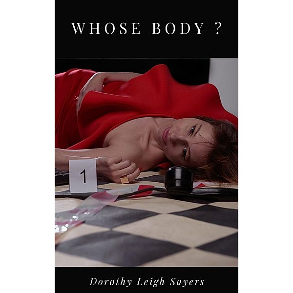 Whose Body ?, Dorothy Leigh Sayers