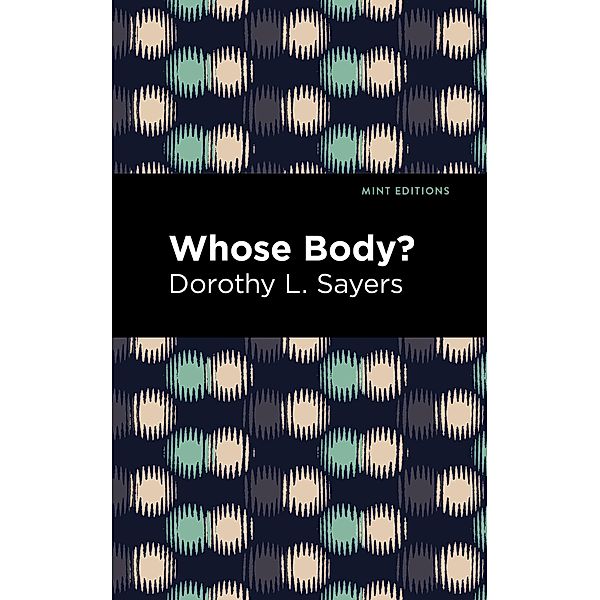 Whose Body? / Mint Editions (Crime, Thrillers and Detective Work), Dorothy L. Sayers