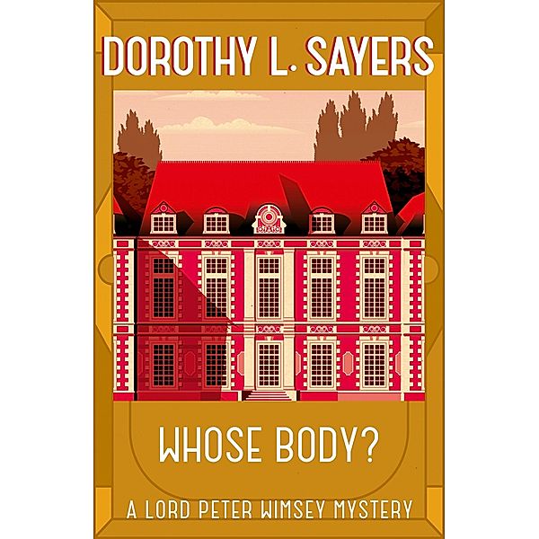 Whose Body? / Sorcha Editor D L Sayers, Dorothy L Sayers