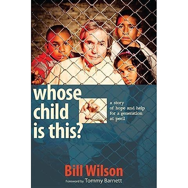 Whose Child Is This?, Bill Wilson