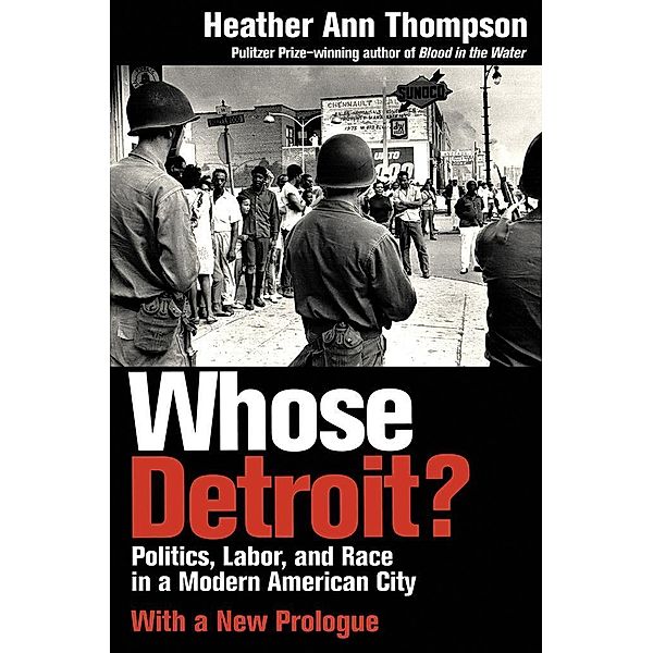 Whose Detroit?, Heather Ann Thompson
