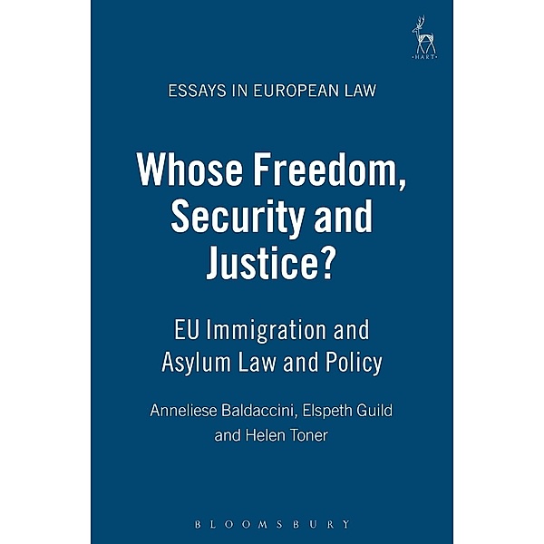 Whose Freedom, Security and Justice?, Anneliese Baldaccini, Elspeth Guild, Helen Toner