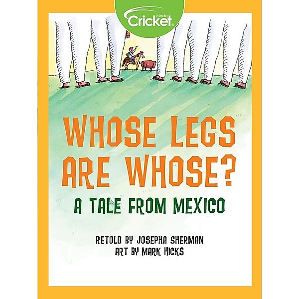 Whose Legs Are Whose? A Tale from Mexico, Josepha Sherman