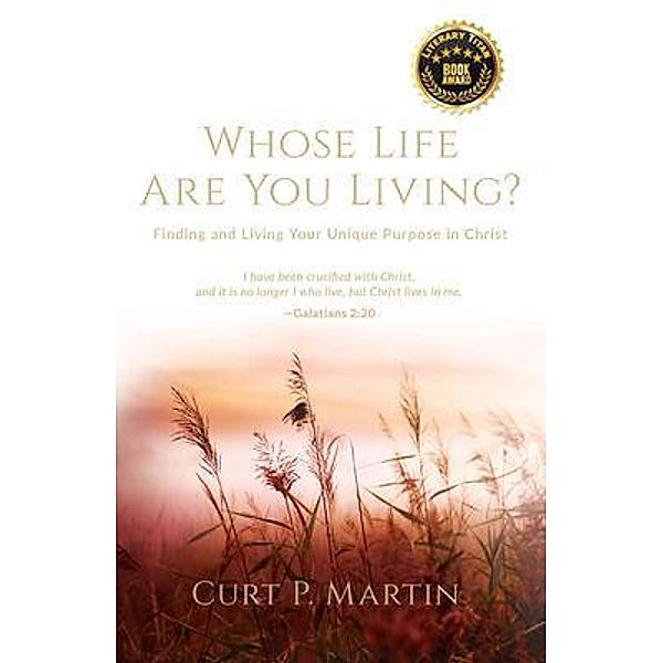 Whose Life Are You Living?, Curt P Martin
