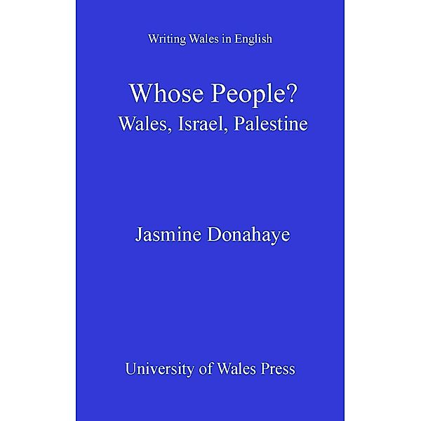 Whose People? / Writing Wales in English, Jasmine Donahaye