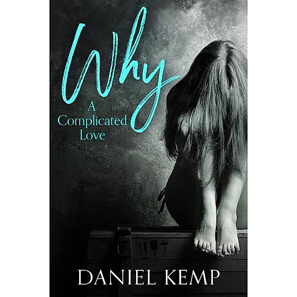 Why? A Complicated Love, Daniel Kemp