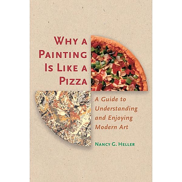 Why a Painting Is Like a Pizza, Nancy G. Heller
