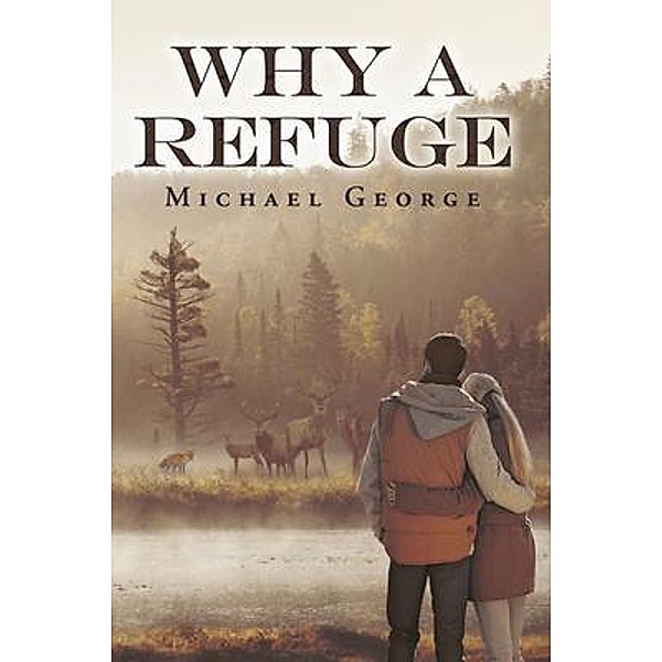 Why A Refuge / Stratton Press, Michael George