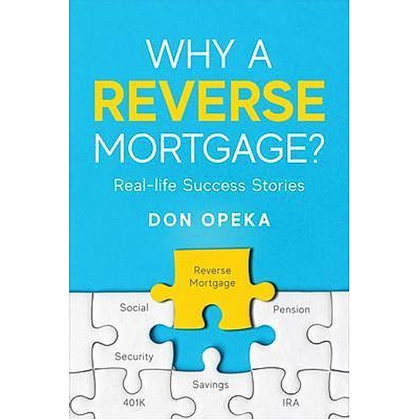 Why a Reverse Mortgage? / Illumify Media, Don Opeka