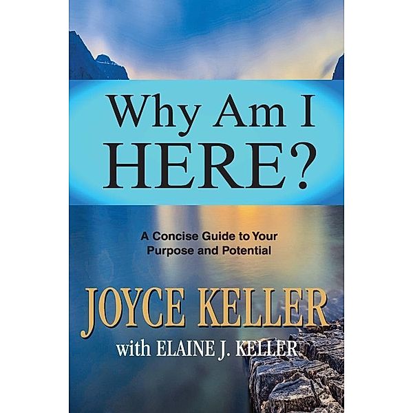 Why Am I Here?, Joyce Keller, Elaine J. Keller