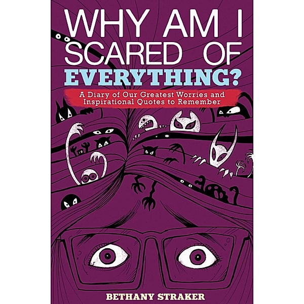 Why Am I Scared of Everything?, Bethany Straker