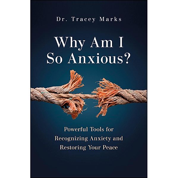 Why Am I So Anxious?, Tracey Marks