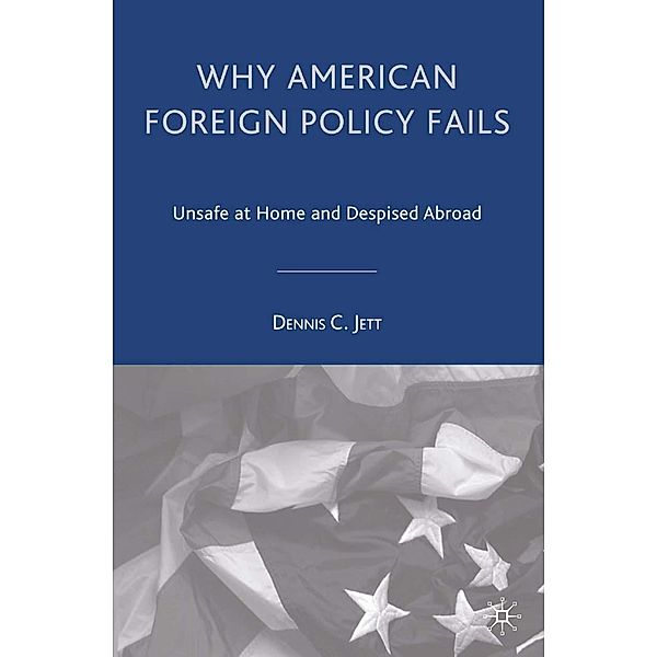 Why American Foreign Policy Fails, D. Jett