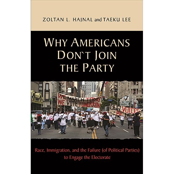 Why Americans Don't Join the Party, Zoltan L. Hajnal