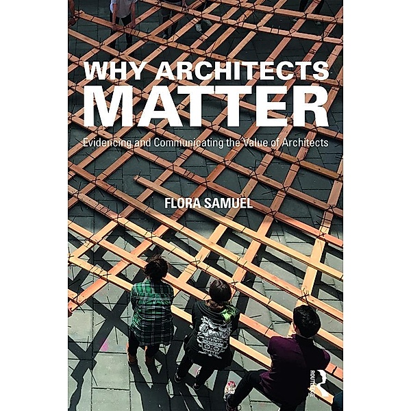 Why Architects Matter, Flora Samuel