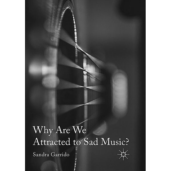 Why Are We Attracted to Sad Music?, Sandra Garrido