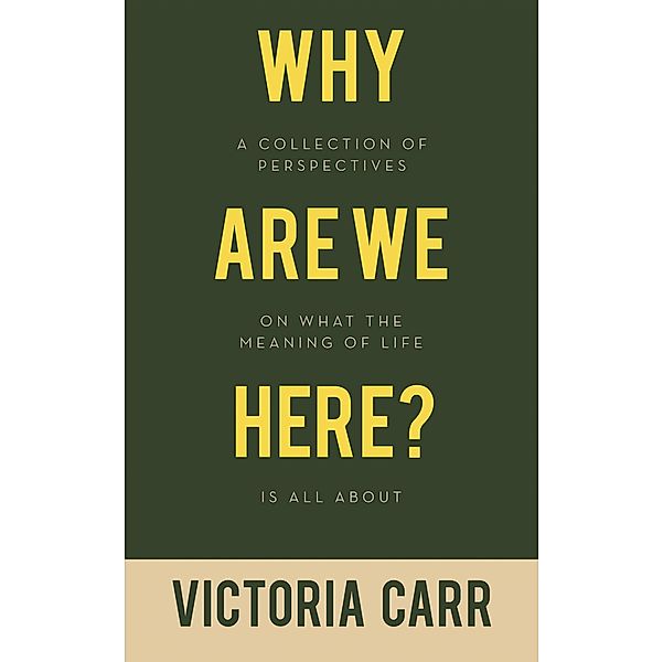 Why Are We Here?, Victoria Carr