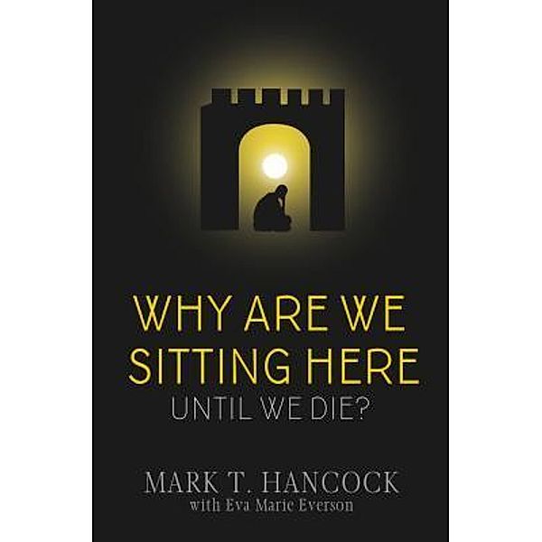Why Are We Sitting Here Until We Die? / Straight Street Books, Mark Hancock, Eva Marie Everson
