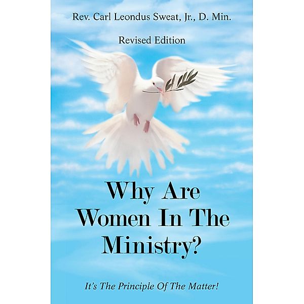 Why Are Women in the Ministry?, Rev. Carl Leondus Sweat Jr. D. Min.
