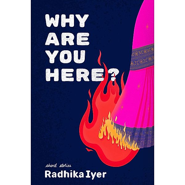 Why are you here?, Radhika Iyer
