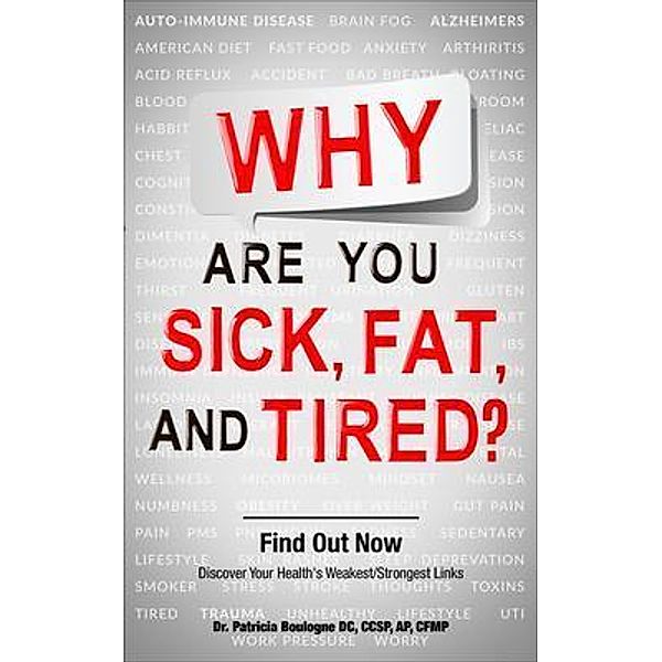 Why Are You Sick, Fat, and Tired?, Patricia Boulogne