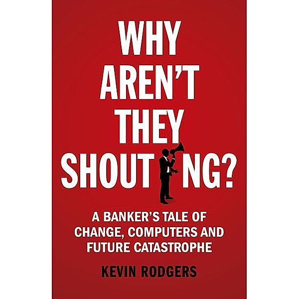 Why Aren't They Shouting?, Kevin Rodgers