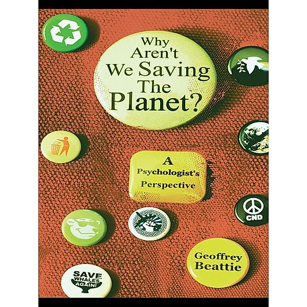Why Aren't We Saving the Planet?, Geoffrey Beattie