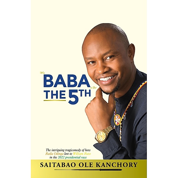 Why BABA is not THE 5TH, Saitabao Kanchory, Saitabao Ole Kanchory