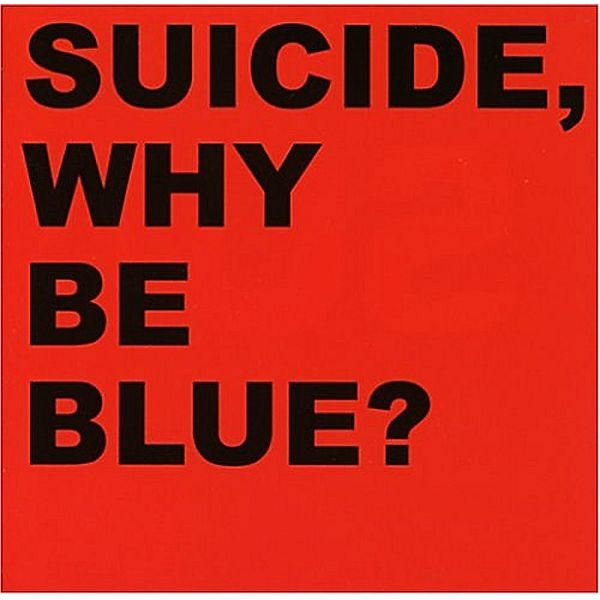 Why Be Blue?, Suicide