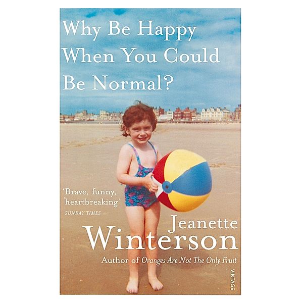 Why Be Happy When You Could Be Normal?, Jeanette Winterson