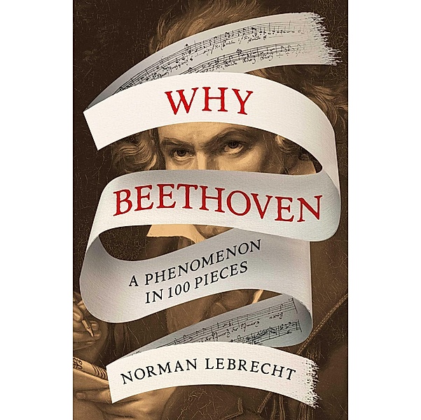 Why Beethoven, Norman Lebrecht