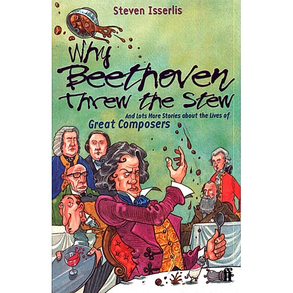 Why Beethoven Threw the Stew, Steven Isserlis