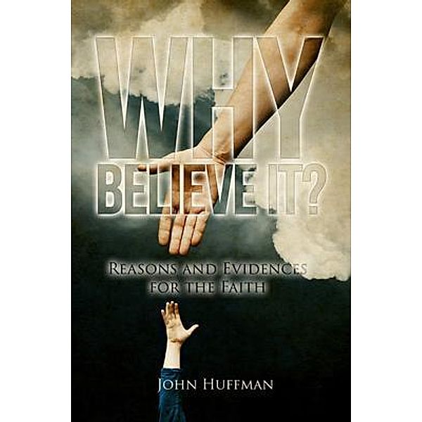 Why Believe It? / Bennett Media and Marketing, John Huffman