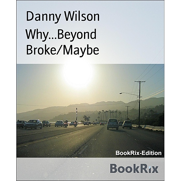 Why...Beyond Broke/Maybe, Danny Wilson