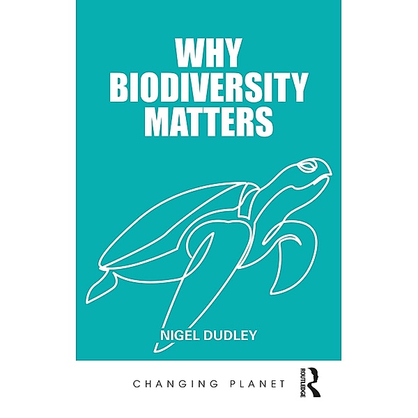 Why Biodiversity Matters, Nigel Dudley