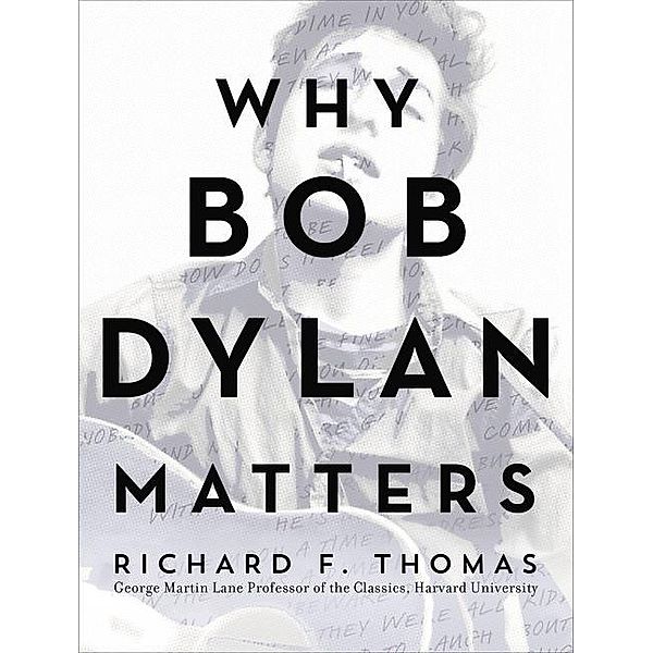 Why Bob Dylan Matters, Richard F. Thomas
