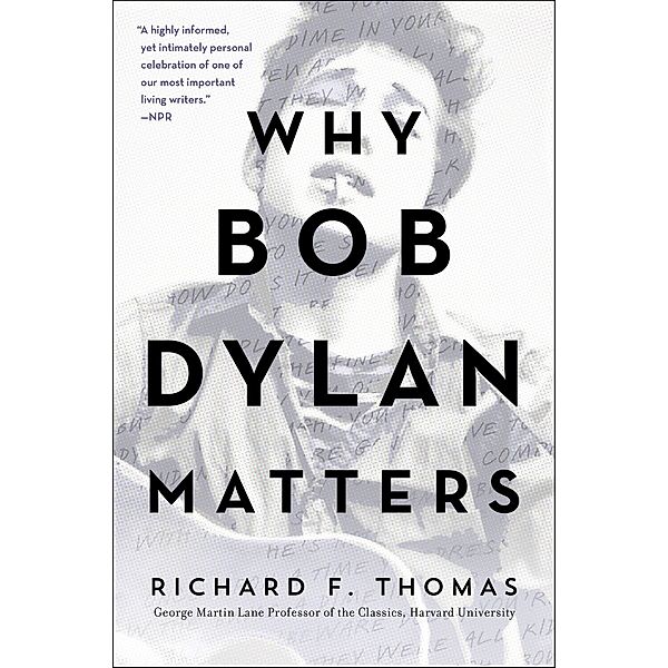 Why Bob Dylan Matters, Richard F. Thomas