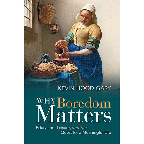 Why Boredom Matters, Kevin Hood Gary
