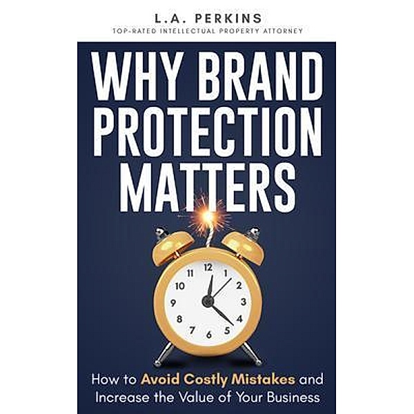 Why Brand Protection Matters, L. A. Perkins