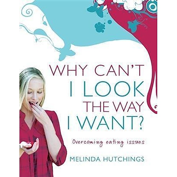 Why Can't I Look the Way I Want?, Melinda Hutchings