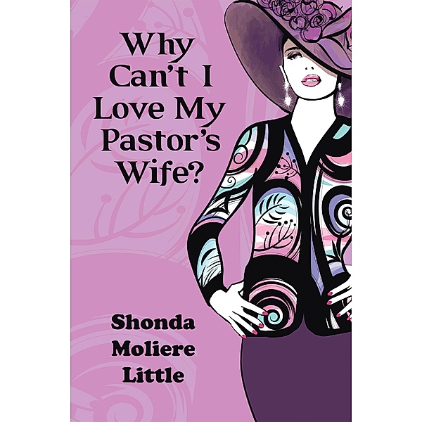 Why Can'T I Love My Pastor'S Wife?, Shonda Moliere Little
