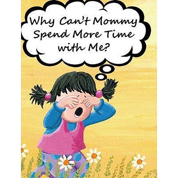 Why Can't Mommy Spend More Time with Me?, Jimmy Huston