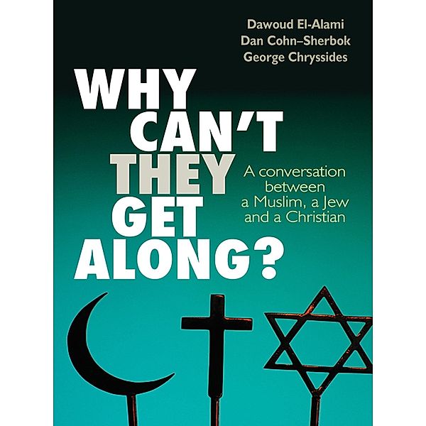 Why can't they get along?, Dan Cohn-Sherbok, Dawoud El-Alami, George D Chryssides