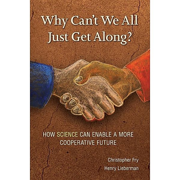 Why Can't We All Just Get Along?, Christopher Fry, Lieberman Henry