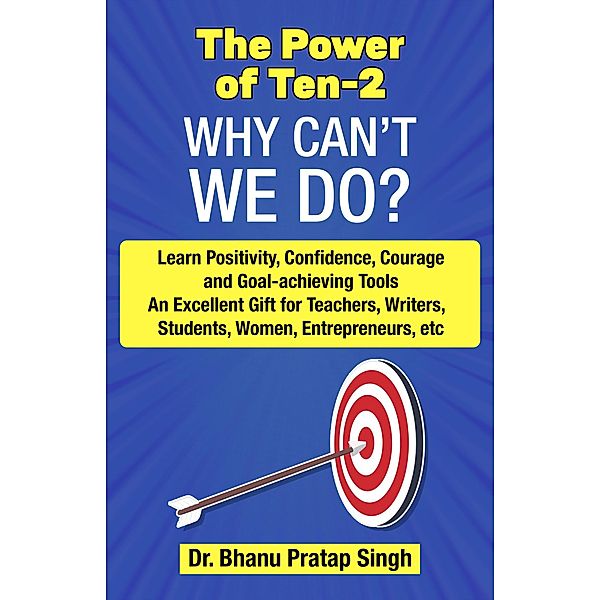 Why Can't We Do? (The Power of Ten, #2) / The Power of Ten, Bhnau Pratap Singh