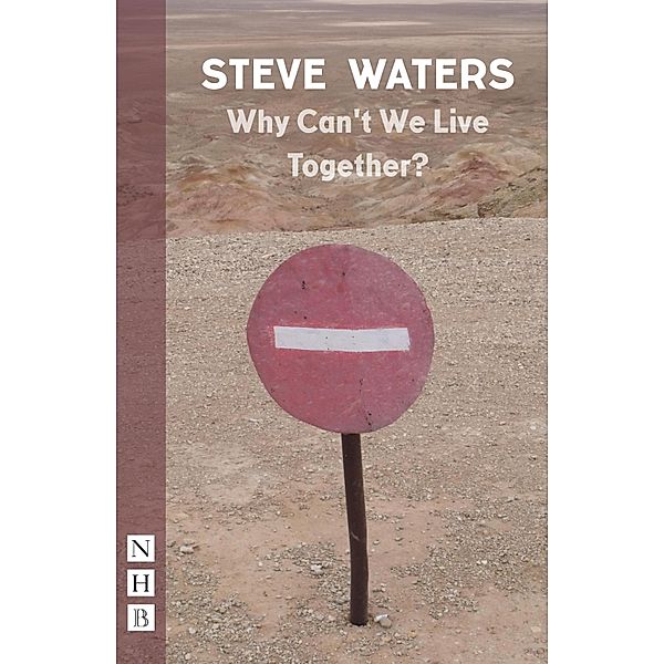 Why Can't We Live Together? (NHB Modern Plays), Steve Waters