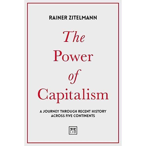 Why Capitalism Matters, Rainer Zitelmann