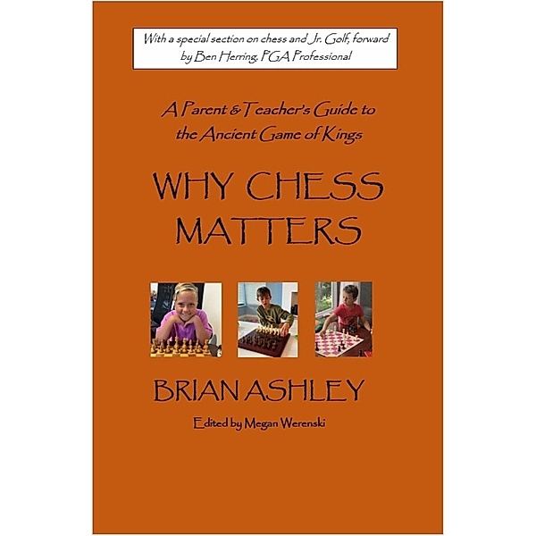Why Chess Matters, Brian Ashley