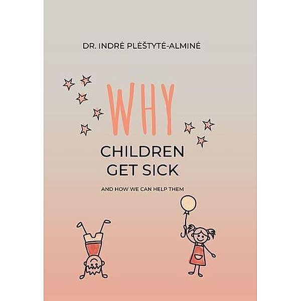 Why Children Are Sick And How We Can Help Them, Indre PleStyte-Almine