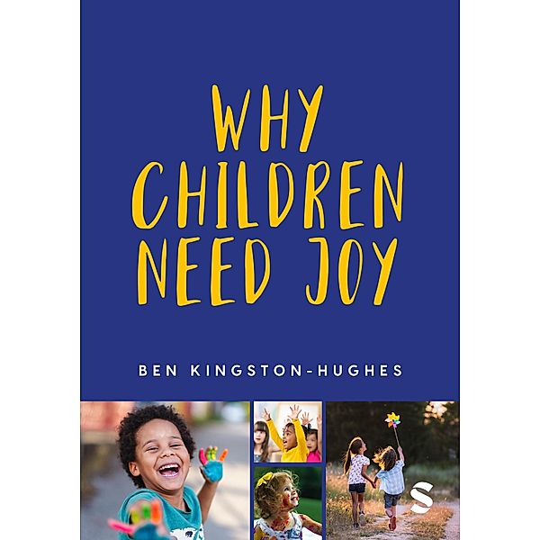 Why Children Need Joy, Ben Kingston-Hughes